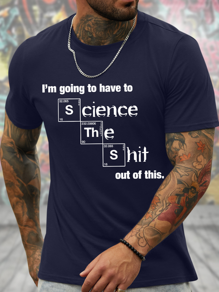 

Men's Funny I Am Going To Have To Science The Shit Out Of This Graphic Printing Loose Cotton Casual Crew Neck T-Shirt, Purplish blue, T-shirts