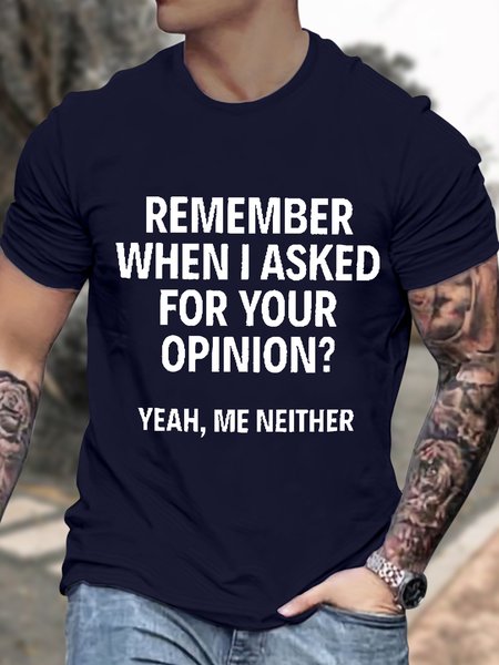 

Men's Funny Remember When I Asked For Your Opinion Graphic Printing Text Letters Crew Neck Casual T-Shirt, Purplish blue, T-shirts