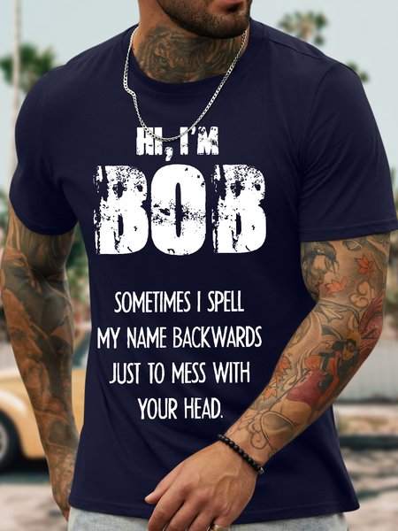 

Men's Funny Hi I Am Bob Sometimes I Spell Mu Name Backwards Just To Mess With Your Head Graphic Printing Casual Loose Cotton Text Letters T-Shirt, Purplish blue, T-shirts