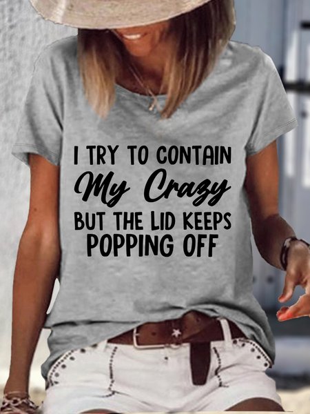 

Women's I Tried To Contain My Crazy Casual T-Shirt, Gray, T-shirts