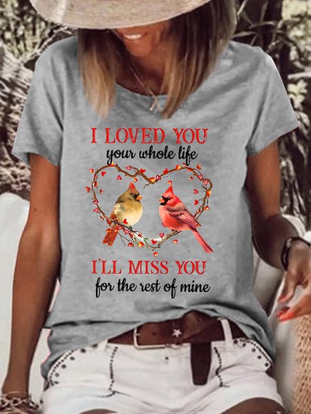 

Women's Casual I Loved You, Your Whole Life Crew Neck T-Shirt, Gray, T-shirts