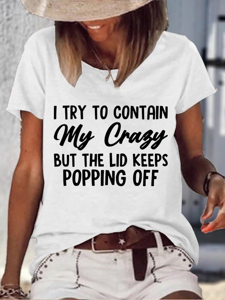 Women's I Tried To Contain My Crazy Casual T Shirt