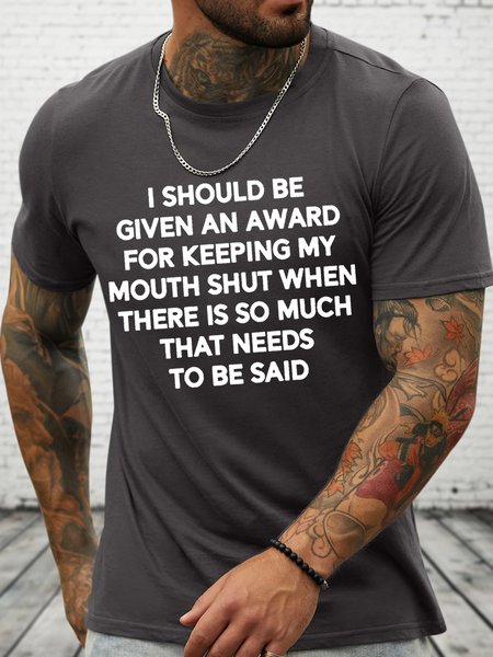 

Men's I Should Be Given An Award For Keeping My Mouth Shut Crew Neck Casual T-Shirt, Deep gray, T-shirts