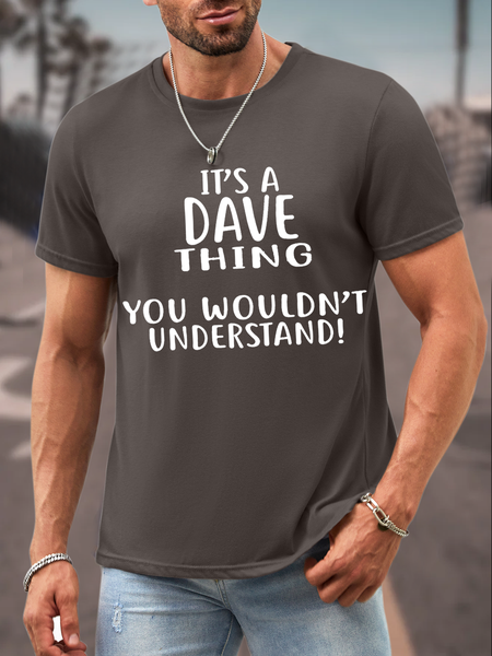

Men's It'S A Dave Thing You Wouldn'T Understand Cotton Crew Neck Casual T-Shirt, Deep gray, T-shirts