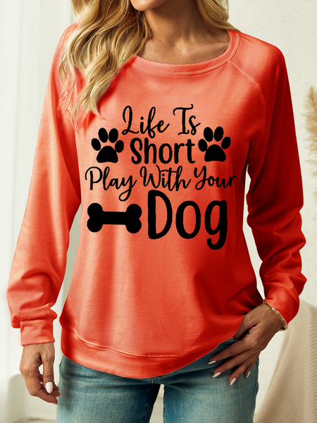 

Women's Dog Lover Life Is Short Play With Your Dog Crew Neck Sweatshirt, Orange, Hoodies&Sweatshirts
