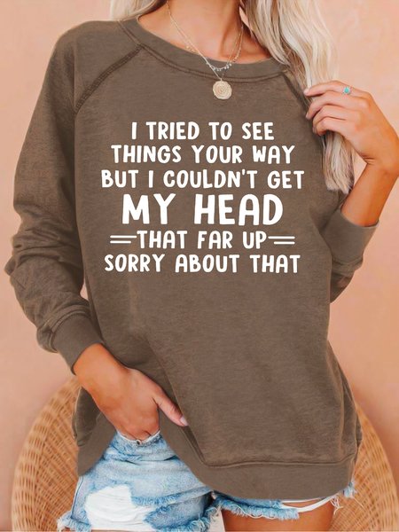 

Women's I Tried To See Things Your Way Casual Crew Neck Letters Sweatshirt, Coffee, Hoodies&Sweatshirts