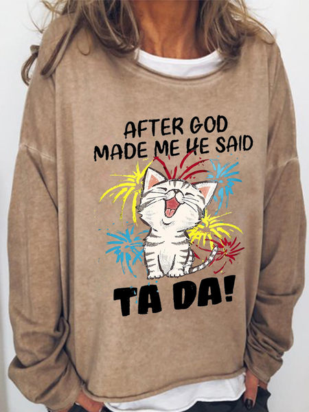 

Women's Funny Cat After God Made Me He Said Ta Da Crew Neck Simple Sweatshirt, Khaki, Hoodies&Sweatshirts