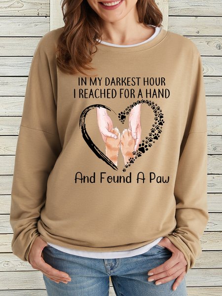 

Women's In my darkest hour I reached for a hand and found a paw Letters Crew Neck Casual Sweatshirt, Light brown, Hoodies&Sweatshirts