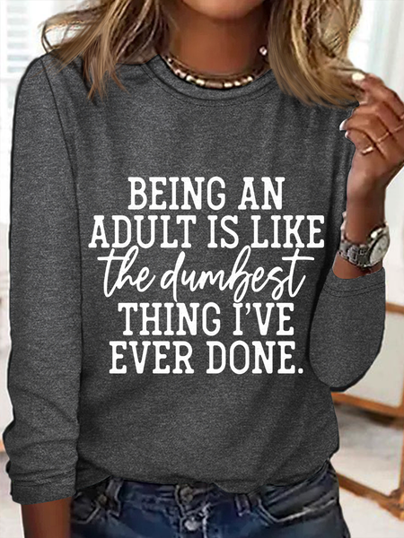 

Women's Being An Adult Cotton-Blend Crew Neck Casual Long Sleeve Shirt, Deep gray, Long sleeves