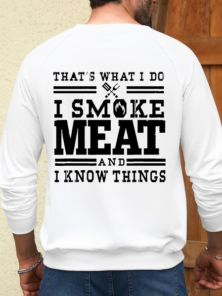 

Thats What I Do I Smoke Meat And I Know Things Mens Sweatshirt, White, Hoodies&Sweatshirts