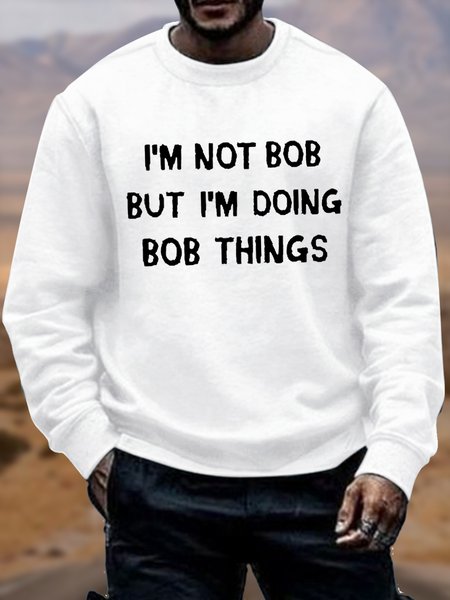 

Men's Funny I Am Not Bob But I Am Doing Bob Things Graphic Printing Crew Neck Casual T-Shirt, White, Hoodies&Sweatshirts