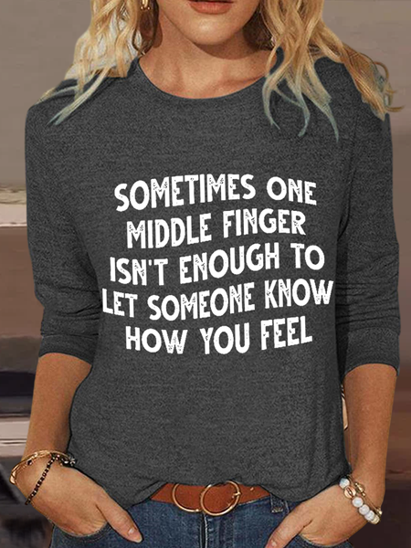 

Women's Sometimes One Middle Finger Is Not Enough Cotton-Blend Casual Text Letters Long Sleeve Shirt, Deep gray, Long sleeves