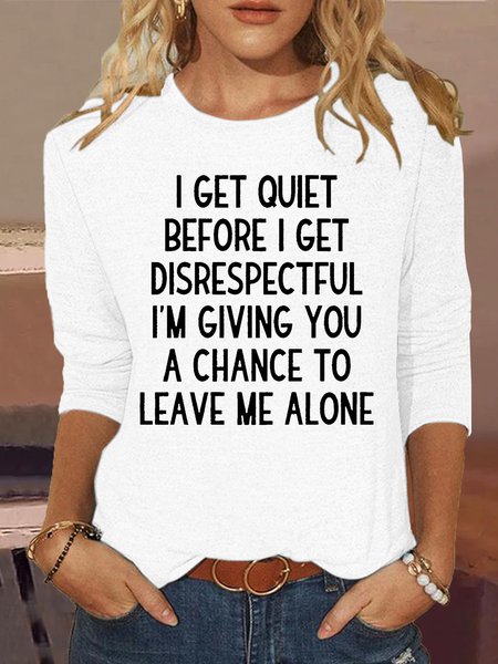 

Women's I Get Quiet Before I Get Disrespectful Casual Shirt, White, Long sleeves