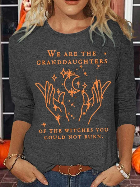 

Women's We Are the Granddaughters of the Witches You Could Not Burn Salem Witch Long Sleeve Text Letters Shirt, Deep gray, Long sleeves