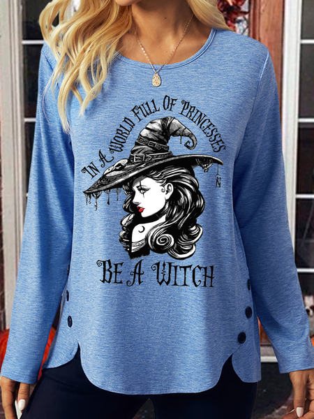

Women's In A World Full Of Princesses Be A Witch Halloween Crew Neck Casual Cotton-Blend Shirt, Blue, Long sleeves