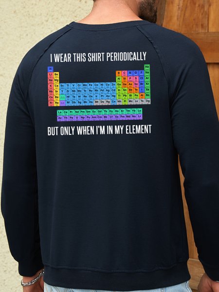 

Men’s I Wear This Shirt Periodically But Only When I’m In My Element Cotton Casual Letter Pattern Sweatshirt, Dark blue, Hoodies&Sweatshirts