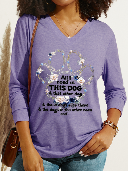 

Women's All I Need Is This Dog & That Other Dog & Those Dogs Over There & The Dogs In The Other Room And... Print V Neck Shirt, Purple, Long sleeves