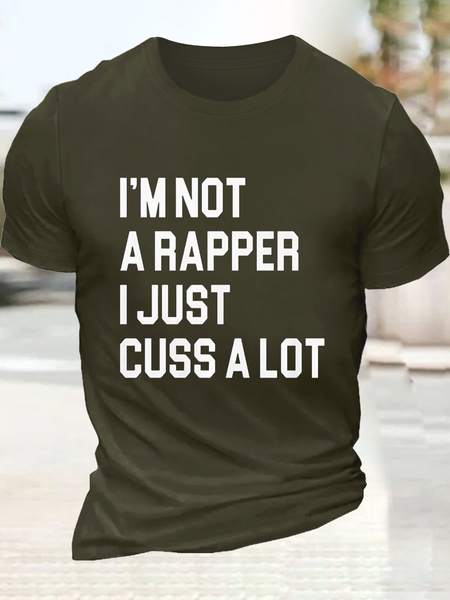 

Men's I Am Not A Rapper I Just Cuss A Lot T-Shirt, Green, T-shirts
