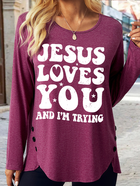 

Women's Funny Jesus Loves You And I'm Trying Casual Text Letters Shirt, Wine red, Long sleeves