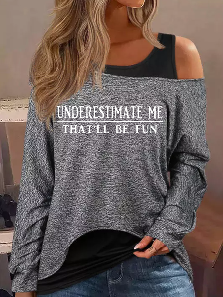 

Women's Underestimate Me That'll Be Fun Loose Casual Crew Neck Shirt, Deep gray, Long sleeves