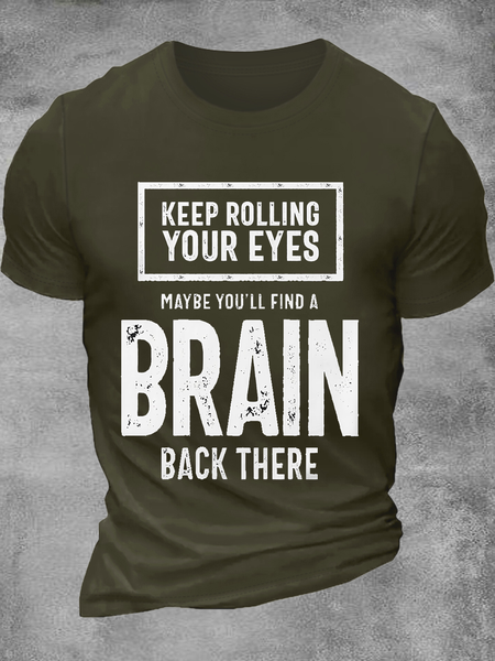

Men's Keep rolling your eyes maybe you'll find a brain there Casual Text Letters T-Shirt, Green, T-shirts
