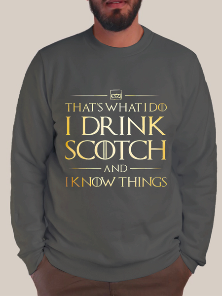 

Men's That's What I Do I Drink Scotch And I Know Things Casual Sweatshirt, Deep gray, Hoodies&Sweatshirts