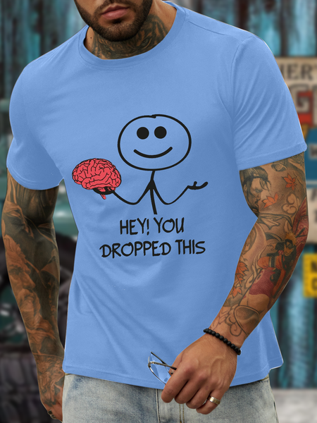 

Men's hey! you dropped this Text Letters Crew Neck Casual T-Shirt, Light blue, T-shirts
