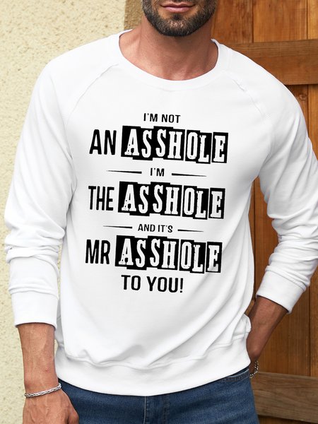

Men’s I'm Not An Asshole I‘m The Asshole And It‘s Mr Asshole To You Casual Loose Sweatshirt, White, Hoodies&Sweatshirts