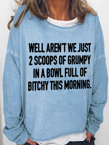 

Funny Sarcastic Well Aren’T We Just 2 Scoops Of Grumpy Casual Text Letters Sweatshirt, Light blue, Hoodies&Sweatshirts