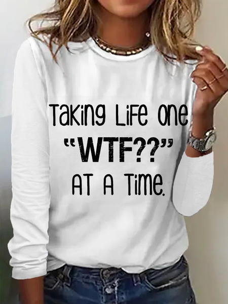 

Women's Taking Life One "WTF" At A Time Funny Crew Neck Casual Long Sleeve Shirt, White, Long sleeves