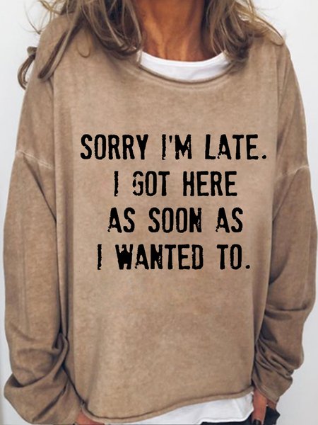 

Women's Funny Sorry I'm Late Crew Neck Casual Sweatshirt, Light brown, Hoodies&Sweatshirts