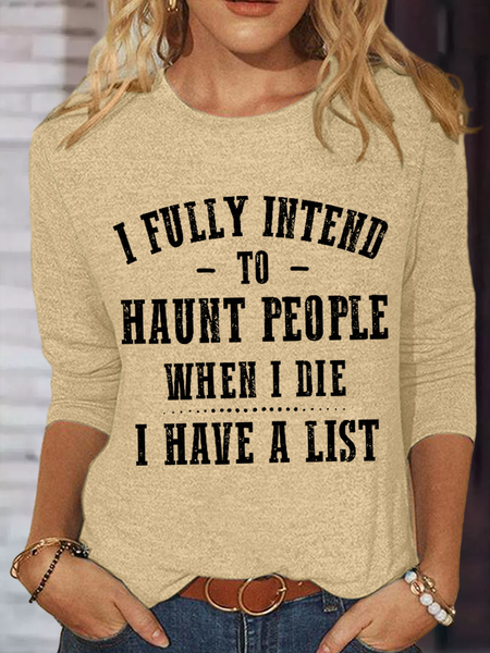 

Women's Funny Word I Fully Intend To Haunt People When I die - I Have A List Text Letters Casual Cotton-Blend Shirt, Khaki, Long sleeves
