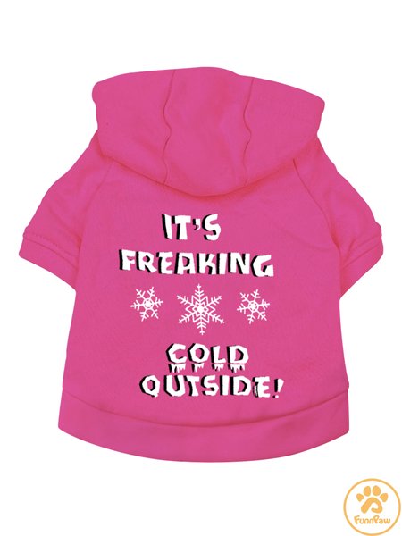 

It's Freaking Cold Qutside Human Matching Do Hoodie, Rose red, Pet Hoodies