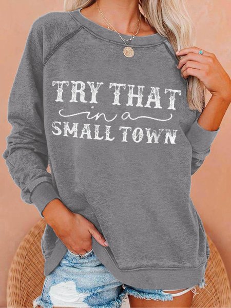 

Women's Crew Neck Casual Don't come to my Small Town and test us Letters Sweatshirt, Gray, Hoodies&Sweatshirts