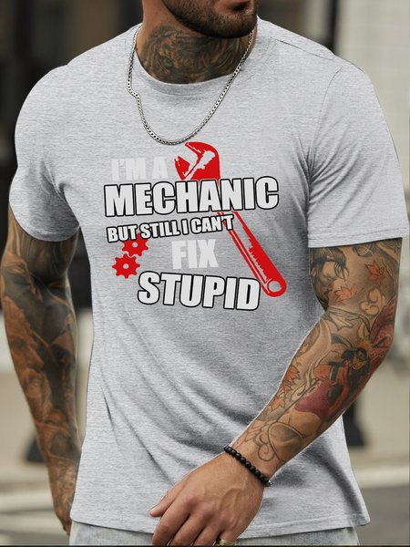 

Men’s I‘m A Mechanic But Still I Can't Fix Stupid Text Letters Crew Neck Casual T-Shirt, Light gray, T-shirts