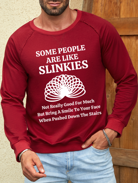 

Men’s Some People Are Like Slinkies Not Really Good For Much But Bring A Smile To Your Face When Pushed Down The Stairs Crew Neck Casual Sweatshirt, Red, Hoodies&Sweatshirts