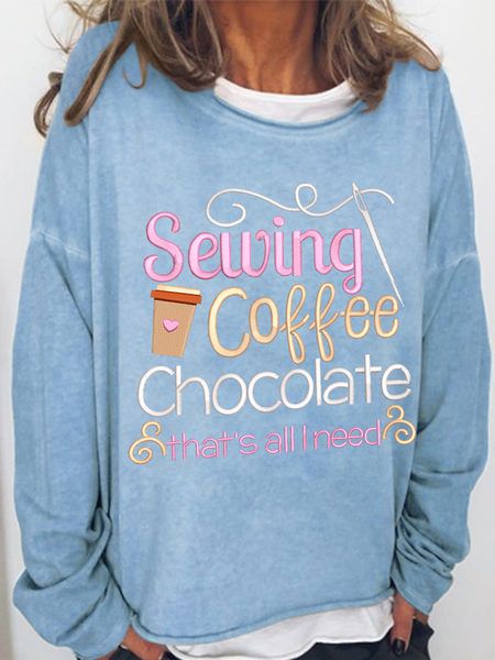 

Women's Sewing Coffee Chocolate That's All I Need Casual Cotton-Blend Sweatshirt, Light blue, Hoodies&Sweatshirts
