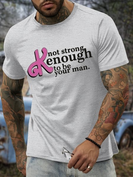 

Men’s Not Strong Enough To Be Your Man Crew Neck Casual Text Letters T-Shirt, Light gray, T-shirts