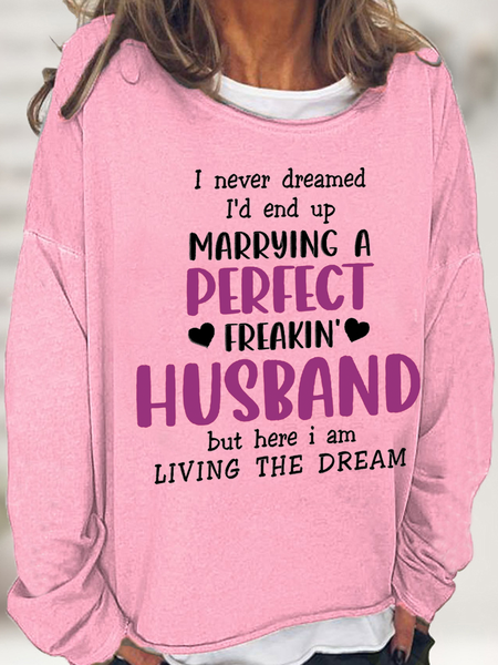 

Women's Funny Word I Never Dreamed I'd End Up Marying A Perfect Freaking' Husband Cotton-Blend Casual Sweatshirt, Pink, Hoodies&Sweatshirts