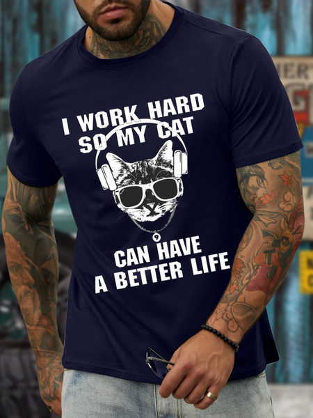 

Men's I work hard so my cat can have a better life Casual Cat Crew Neck Cotton-Blend T-Shirt, Dark blue, T-shirts