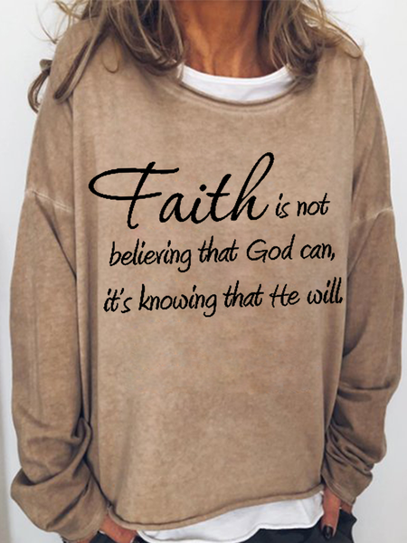 

Women's Faith Is Not Believing That God Can Cotton-Blend Casual Sweatshirt, Khaki, Hoodies&Sweatshirts