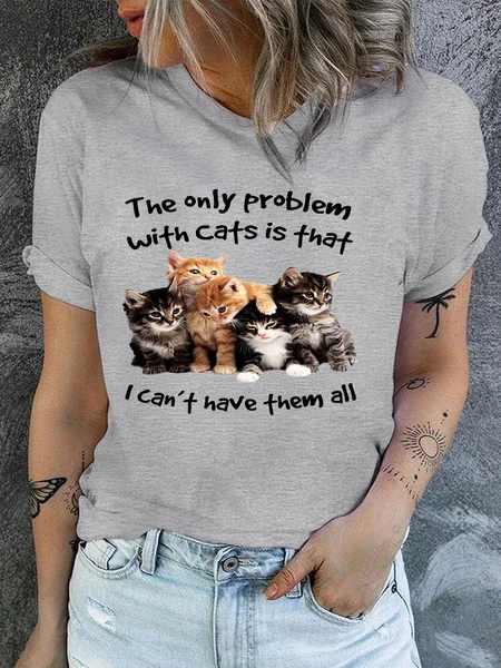 

Women's Cotton The Only Problem With Cats Can't Have All Of Them Casual T-Shirt, Light gray, T-shirts