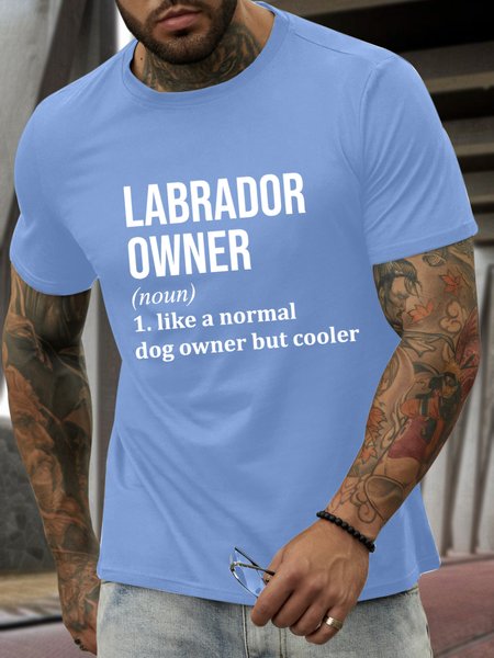 

Men’s Labrador Owner Like A Normal Dog Owner But Cooler Casual Cotton Text Letters Crew Neck T-Shirt, Light blue, T-shirts