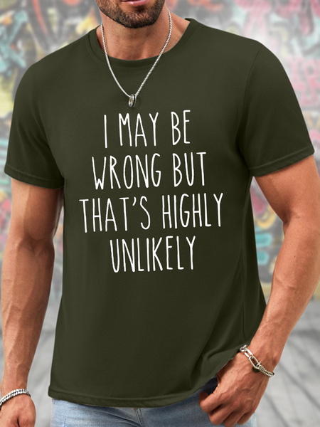 

Men’s Sarcastic I May Be Wrong Casual Cotton T-Shirt, Green, T-shirts