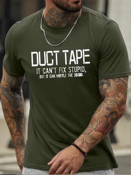 

Men’s Duct Tape It Can't Fix Stupid But It Muffle The Sound Regular Fit Casual Crew Neck Text Letters T-Shirt, Army green, T-shirts