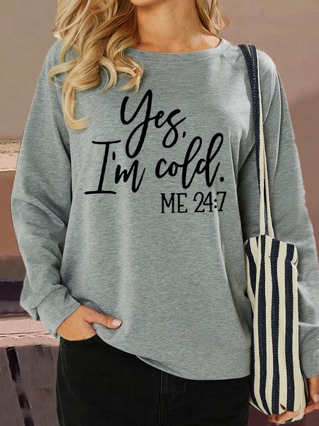 

Women's Yes I‘m COLDLetters Casual Sweatshirt, Light gray, Hoodies&Sweatshirts