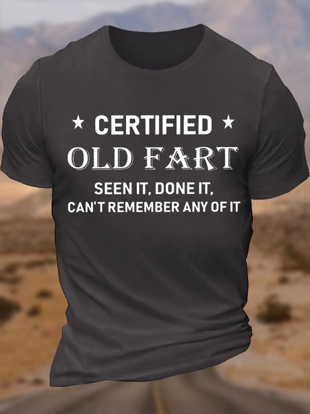 

Men's Casual Certified Old Fart Seen It Done It Can'T Remember Any Of It Cotton Crew Neck T-Shirt, Deep gray, T-shirts