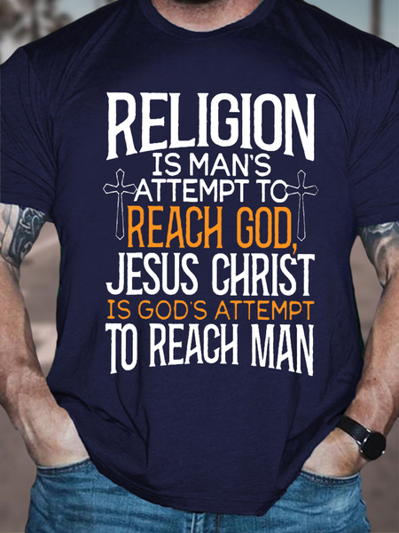 

Men's Religion Is Man'S Attempt To Reach God, Jesus Christ Is God'S Attempt To Reach Man Cotton Casual T-Shirt, Dark blue, T-shirts
