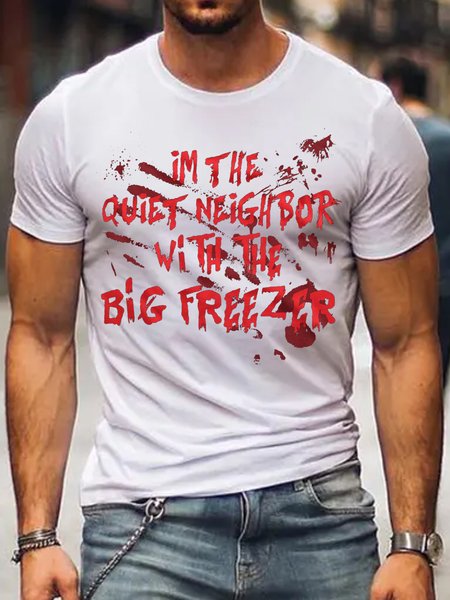 

Men’s I'M THE QUIET NEIGHBOR WITH THE BIG FREEZER Halloween Casual Letters T-Shirt, White, T-shirts