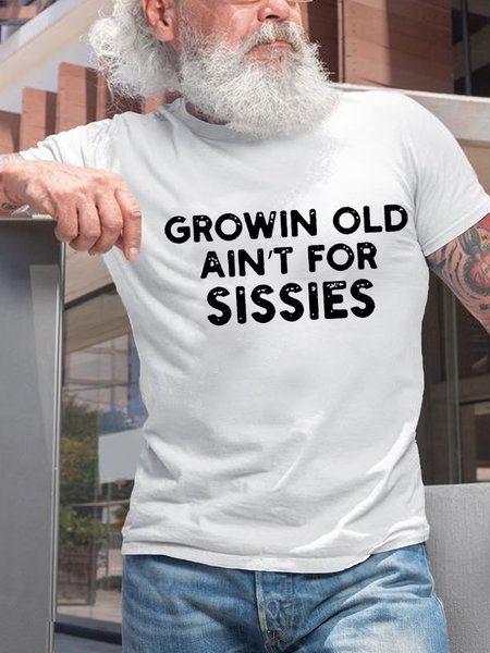 

Men's Growing Old Ain't For Sissies Funny Crew Neck Casual T-Shirt, White, T-shirts